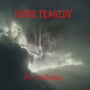 Divine Tragedy : The Awakening